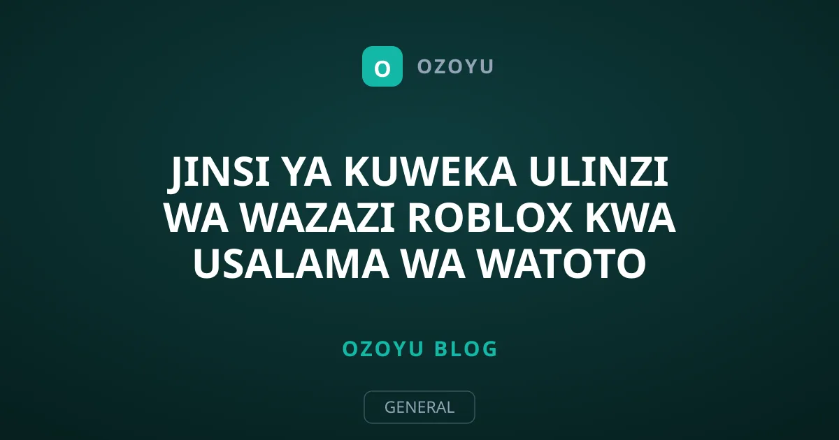 Jinsi ya Kuweka Ulinzi wa Wazazi Roblox kwa Usalama wa Watoto